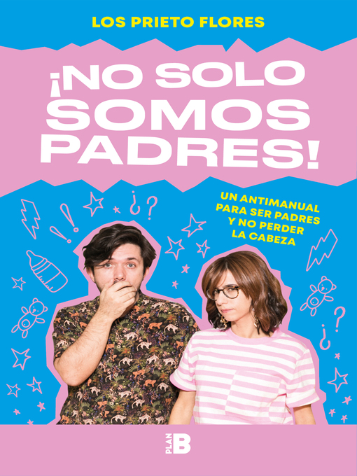 Title details for ¡No solo somos padres! by Los Prieto Flores - Available